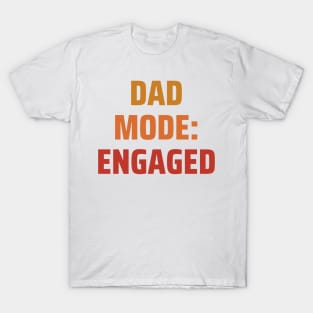 Dad Mode Engaged fathers day gift T-Shirt